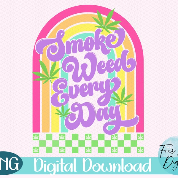 Smoke Weed Every Day PNG, Pastel PNG, Rainbow Png, Cannabis png, 420 Png, Marijuana Png, Sarcastic PNG, trendy, funny weed sublimation file