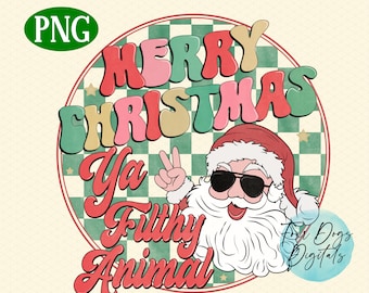 May include: A retro-style Christmas design featuring a cartoon Santa Claus wearing sunglasses and giving a peace sign. The text reads "Merry Christmas Ya Filthy Animal" in a colorful, psychedelic font.