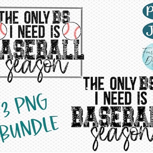 The only BS I need is baseball season PNG, baseball Png bundle, baseball sublimation file, baseball season, BS baseball png, baseball mom