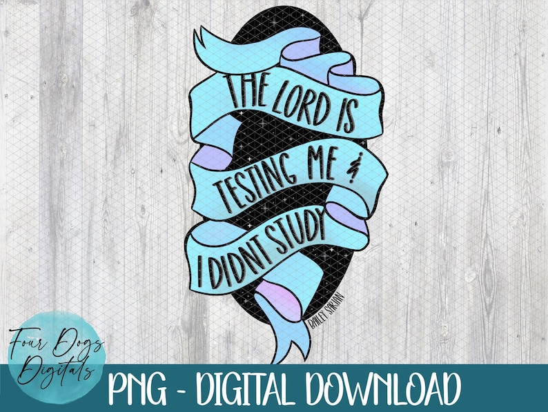 May include: A blue and purple ribbon with the text "The Lord is testing me, I didn't study" on a black background with stars.