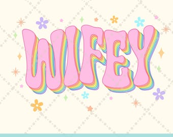 Wifey PNG, groovy wife, pastel png, engaged png, bridal party shirt png, Wife png, honeymoon shirt sublimation png instant download