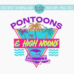May include: A retro-style graphic design featuring a pontoon boat with palm trees and the text "PONTOONS & HIGH NOONS" in a colorful, 80s-inspired font.