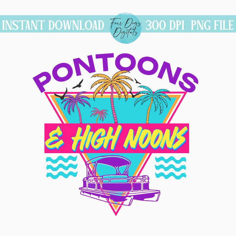 May include: A retro-style graphic design featuring a pontoon boat with palm trees and the text "PONTOONS & HIGH NOONS" in a colorful, 80s-inspired font.