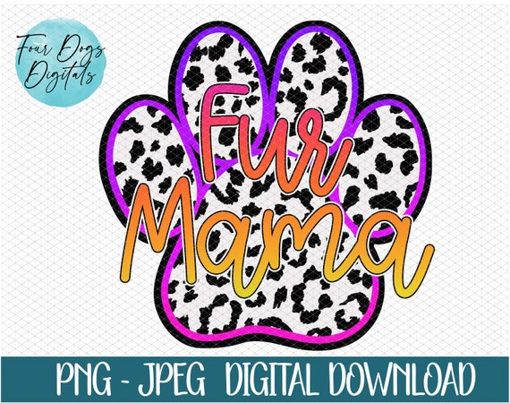 Fur Mama Png Dog Mom Png Fur Mama T-shirt Design Dog Mom | Etsy