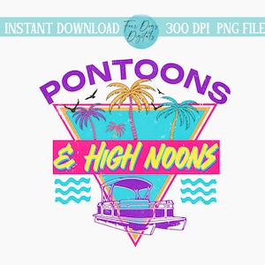 May include: A retro-style graphic design with a pink, yellow, and blue color scheme. The design features a pontoon boat, palm trees, and the text "Pontoons & High Noons".