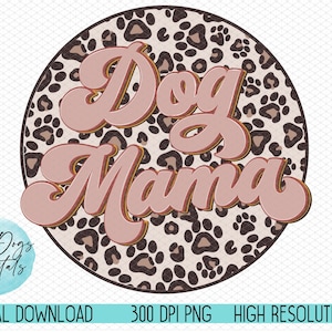Dog mama PNG, dog mom png, Retro Dog mama T-Shirt Png, dog mama paw print animal Print png, paw print dog mom shirt sublimation, tumbler png