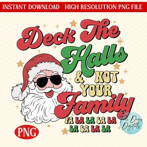 Drôle de Noël PNG, Deck the Halls Not your Family PNG, Fa La La La La PNG, Retro Santa Png, Deck the Halls Png, Retro Christmas png
