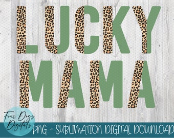 Lucky Mama PNG | Lucky Mama Png | St. Patricks day Mom PNG | Modern Leopard print Mama PNG for Sublimation | St. Patricks day download