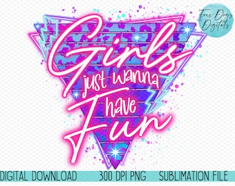 Girls just wanna have fun PNG, Leopard Bleached shirt PNG,  80's style retro PNG, girls' trip png, neon png, retro triangle sublimation file