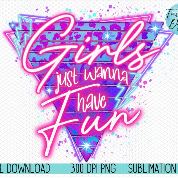 Girls just wanna have fun PNG, Leopard Bleached shirt PNG,  80's style retro PNG, girls' trip png, neon png, retro triangle sublimation file