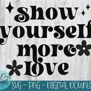 Montrez-vous plus d'amour SVG | affirmations quotidiennes SVG | Esthétique des années 70 Svg | Amour de soi svg | svg de style rétro | Style années 70 PNG Svg
