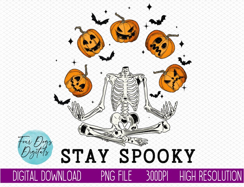 May include: A skeleton in a yoga pose surrounded by orange pumpkins with spooky faces. The text "STAY SPOOKY" is below the skeleton.