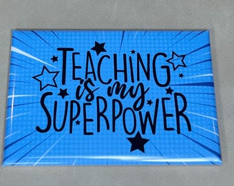 Teaching Is My Superpower Magnet – Teacher Gift – Funny Classroom Decor – Stocking Stuffer
