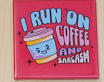 Coffee and Sarcasm Magnet – Funny Fridge Magnet