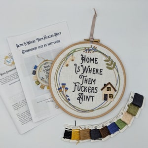 Hand Embroidery Kit- Home is where them fuckers ain&#39;t. Sassy, alternative vintage style hand embroidery gift kit.