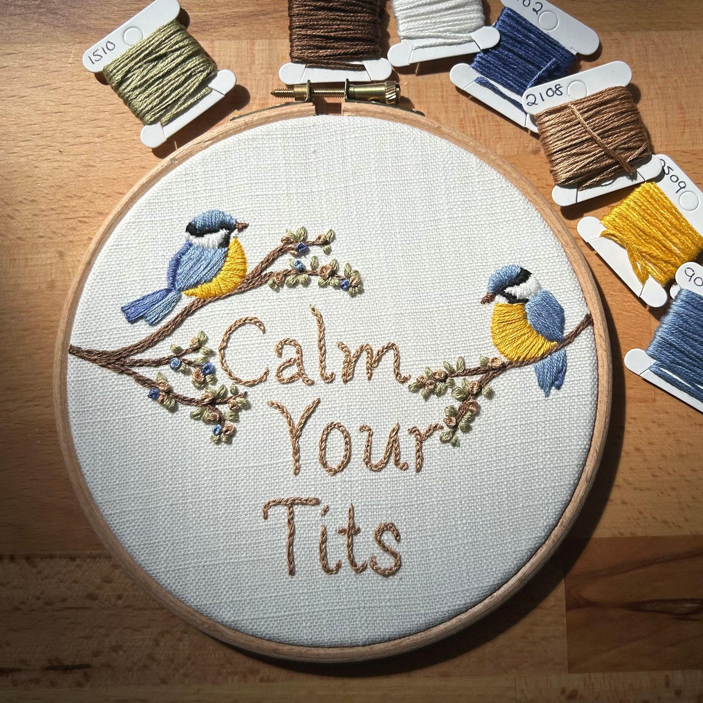 Hand Embroidery Kit- Calm your tits. Sassy, fun, bird lovers, alternative vintage style hand embroidery gift kit. All abilities