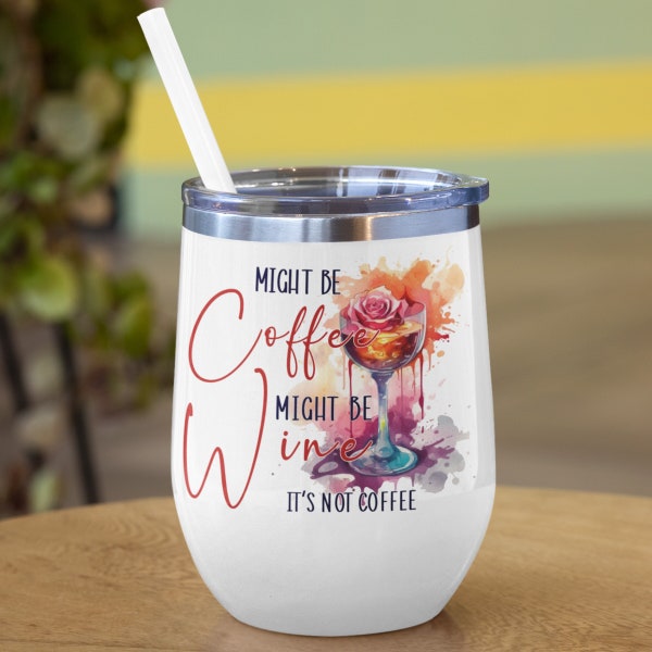 Might Be Coffee Might Be Wine Sublimation Digital Design - INSTANT DOWNLOAD