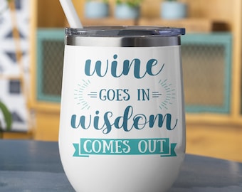 Wine Goes In Wisdom Comes Out Stemless Wine Tumbler Sublimation Digital Design - INSTANT DOWNLOAD