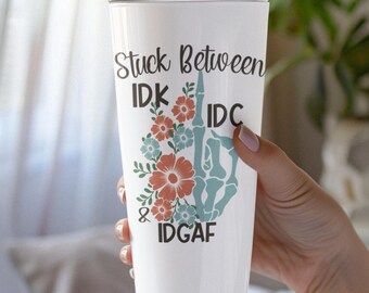 Stuck Between Idk, Idc and Idgaf Funny Cheeky Digital Sublimation PNG Design - INSTANT DOWNLOAD
