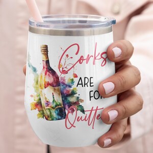 Corks Are For Quitters Wine Bottle Tumbler Sublimation Digital Design - INSTANT DOWNLOAD
