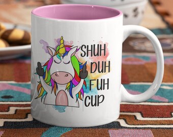 Shuh Duh Fuh Cup Funny Cheeky Unicorn Digital Sublimation PNG Design - INSTANT DOWNLOAD