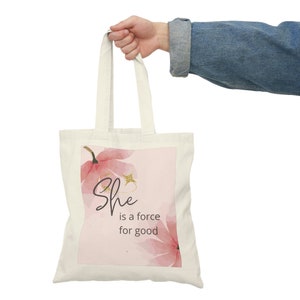 She is a Force for Good Tote Bag