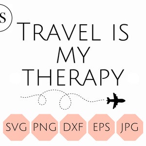 Travel Is My Therapy Shirt SVG PNG JPG, Travel Svg, Airplane, Family Vacation Svg, Vacay Svg, Summer Svg, Trip Svg, Vacation Svg, Beach Svg