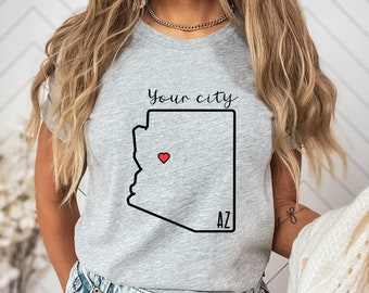 Custom Arizona City State Shirt  personalized gift small town girl personal shirt custom AZ tshirt small town shirt custom hometown shirt