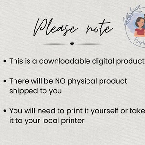 May include: A digital download notice with the text "Please note" and three bullet points. The first bullet point states "This is a downloadable digital product". The second bullet point states "There will be NO physical product shipped to you". The third bullet point states "You will need to print it yourself or take it to your local printer".