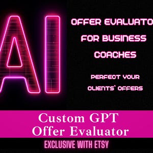 Könnte beinhalten: Ein pinkfarbenes Neon-Schild mit den Buchstaben AI in einer futuristischen Schriftart. Der Text darunter lautet "Offer Evaluator for Business Coaches. Perfect your clients' offers. Custom GPT Offer Evaluator. Exclusive with Etsy."