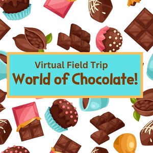 May include: A colorful illustration of chocolate treats, including chocolate bars, truffles, and cocoa pods. The text "Virtual Field Trip World of Chocolate!" is displayed on a blue and yellow banner.