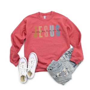 Jesus The Way The Truth The Life Sweatshirt, Womens Religious Sweatshirt, Faith Sweatshirt, Christian Sweatshirt, Bible Verse, Jesus Lover image 3