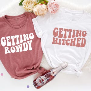 Getting Hitched Rowdy Shirt, Western Bachelorette Party Favors, Wedding Gifts, Country Bachelorette Shirt, Cowgirls Bachelorette, Bride Gift