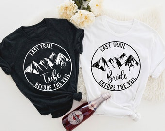 Last Trail Before The Veil, Hiking Trekking Bachelorette Shirt, Nature Bach T-Shirt, Outdoor Bride Tee, Bride Tribe Shirt, Wedding Gift