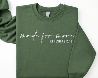 Made for More Sweatshirt, Christian Sweatshirt, Jesus Shirt, Bible Verse Shirt, Christian Gift, Love And Grace Sweatshirt, Faith Sweatshirt