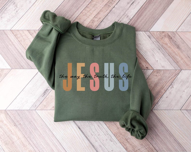 Jesus The Way The Truth The Life Sweatshirt, Womens Religious Sweatshirt, Faith Sweatshirt, Christian Sweatshirt, Bible Verse, Jesus Lover image 2