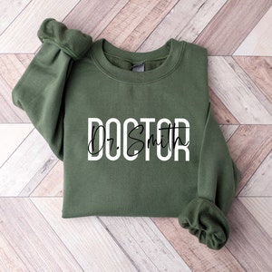 Personalize Dr Last Name Sweatshirt, New Doctor Gift, Medical School Student Sweatshirt, Future Dr Sweatshirt, Phd Graduation Sweatshirt