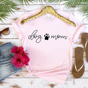Dog Mom Shirt, Dog Mama Shirt, Cute Dog Shirt, Dog Lover, Mothers Day Gift For Dog Mom, Dog Lover Gift, Dog Mama Shirt, Gift For Dog Lover image 6