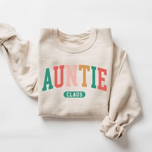 Auntie Claus Sweatshirt, Christmas Auntie Gift Sweatshirt, Unique Aunt Gift, Santa Aunt Sweatshirt, Holiday Sweatshirt, Womens Christmas Tee