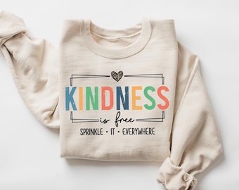 Cute Kindness Teacher Sweatshirt, Kindness Is Free, Be Kind School Shirt, Back to School, Teacher Appreciation Gift, Elementary Team Teacher