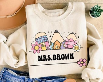Cute Custom Mrs Teacher Last Name Sweatshirt, Back to School Gift
