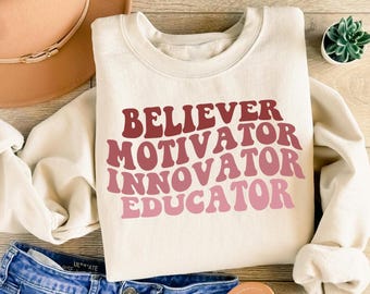 Cute Teacher Sweatshirt, Believer Motivator Innovator Educator, Back to School, Team Teacher Shirt, Gift for New Teacher, Elementary Teacher