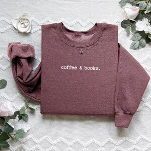 Coffee & Books Sweatshirt, Cute Books Lover Sweatshirt, Books Club Shirt, Books Lover Gift, Back To School Shirt, Elementary Teacher Shirt image 5