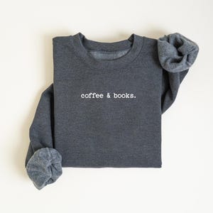 Coffee & Books Sweatshirt, Cute Books Lover Sweatshirt, Books Club Shirt, Books Lover Gift, Back To School Shirt, Elementary Teacher Shirt image 8