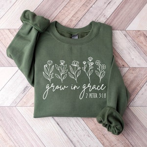 Grow In Grace Sweatshirt, Faith Sweatshirt, Christian Sweatshirt, Jesus Shirt, Bible Verse, Faith Shirt, Christian Gift, Christian Hoodie