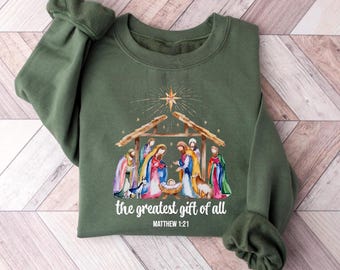 Christian Christmas Sweatshirt, Greatest Gift Of All, Nativity Scene Graphic Tee, Jesus Lover Gift