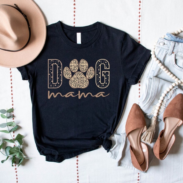 Dog Mama Shirt, Dog Mom Gift, Dog Shirt, Dog Lover, Mother's Day Gift For Mom, Dog Lover Gift, Dog Mama T-Shirt, Gift For Dog Lover