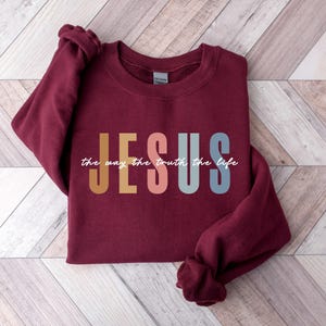Jesus The Way The Truth The Life Sweatshirt, Womens Religious Sweatshirt, Faith Sweatshirt, Christian Sweatshirt, Bible Verse, Jesus Lover image 5