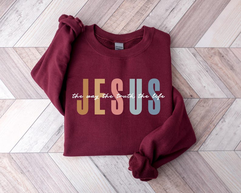 Jesus The Way The Truth The Life Sweatshirt, Womens Religious Sweatshirt, Faith Sweatshirt, Christian Sweatshirt, Bible Verse, Jesus Lover image 5