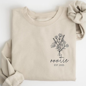 Personalize Auntie Est Sweatshirt, Cute Mothers Day Gift For Auntie, Floral Lover Auntie Gift, Auntie Announcement, Christmas Gift Auntie